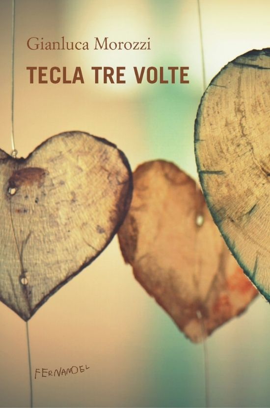 Gianluca Morozzi - Tecla tre volte - recensione